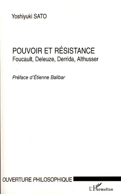 Pouvoir et résistance : Foucault, Deleuze, Derrida, Althusser