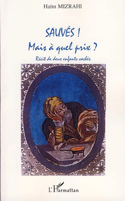 Sauvés ! : mais à quel prix ? : récit de deux enfants cachés