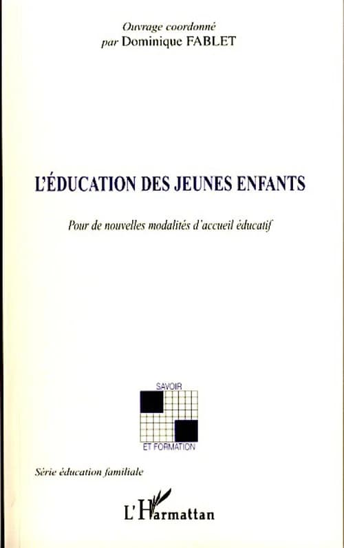 L'éducation des jeunes enfants : pour de nouvelles modalités d'accueil éducatif
