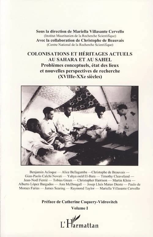 Colonisations et héritages actuels au Sahara et au Sahel : problèmes conceptuels, état des lieux et nouvelles perspectives de recherche, XVIIIe-XXe siècle