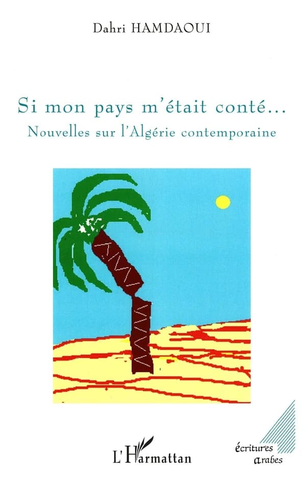 Si mon pays m'était conté : nouvelles sur l'Algérie contemporaine