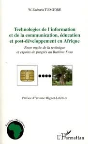 Technologies de l'information et de la communication, éducation et post-développement en Afrique : entre mythe de la technique et espoirs de progrès au Burkina Faso