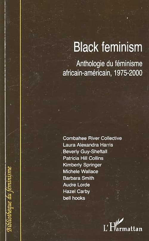 Black feminism : anthologie du féminisme africain-américain, 1975-2000