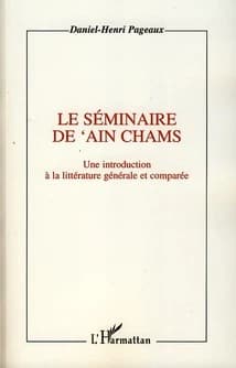 Le séminaire de 'Ain Chams : une introduction à la littérature générale et comparée