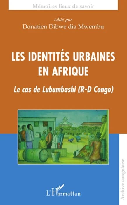 Les identités urbaines en Afrique : le cas de Lubumbashi, R-D Congo