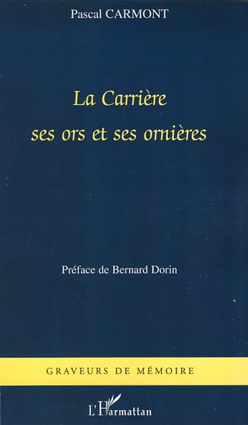 La carrière : ses ors et ses ornières