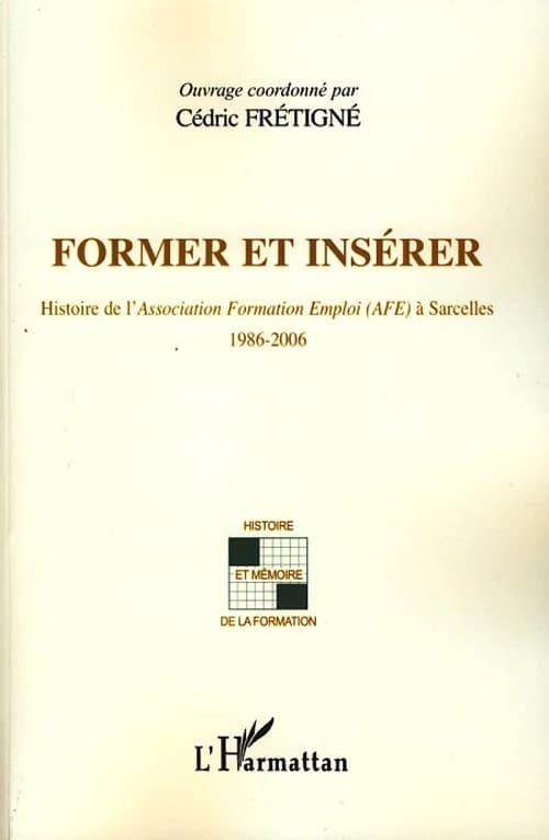 Former et insérer : histoire de l'Association formation emploi à Sarcelles, 1986-2006