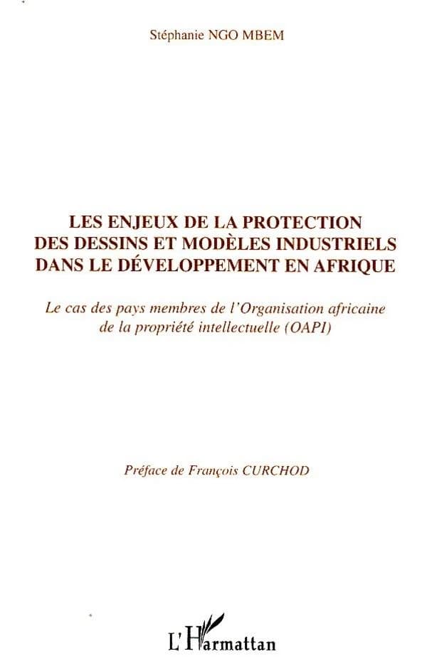 Les enjeux de la protection des dessins et modèles industriels dans le développement en Afrique : le cas des pays membres de l'Organisation africaine de la propriété intellectuelle, OAPI
