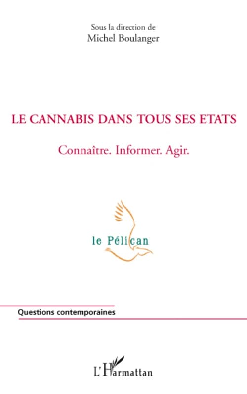 Le cannabis dans tous ses états : connaître, informer, agir : actes du colloque de Chambéry, le 13 novembre 2007