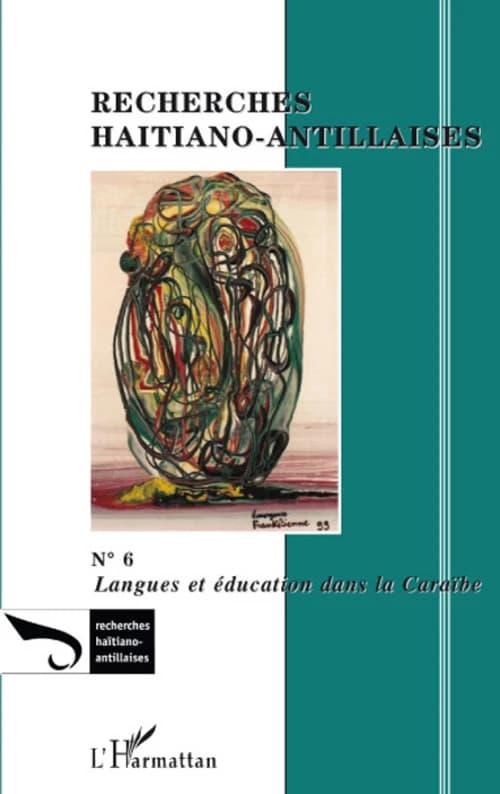 Recherches haitiano-antillaises Tome 6 ; langues et éducation dans le Caraïbe