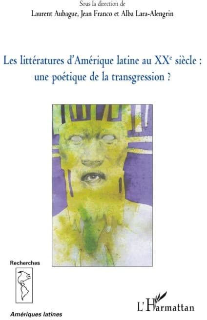 Les littératures en Amérique latine au XXe siècle : une poétique de la transgression ?