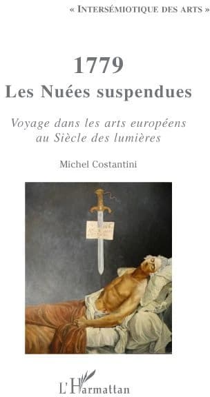 1779 : les nuées suspendues : voyage dans les arts européens au siècle des Lumières