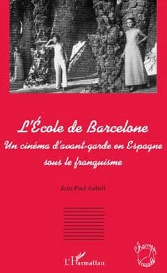 L'École de Barcelone : un cinéma d'avant-garde en Espagne sous le franquisme