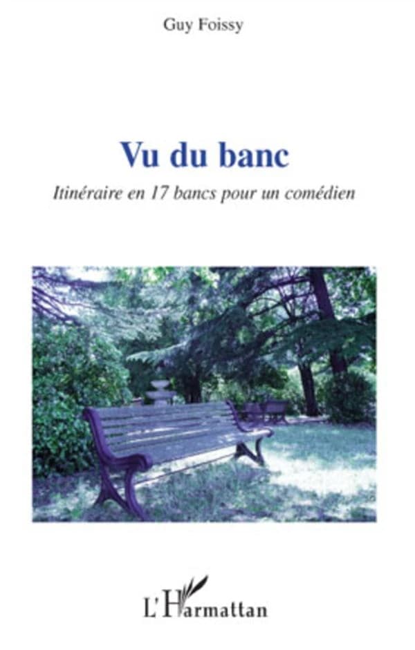 Vu du banc : itinéraire en 17 bancs pour un comédien
