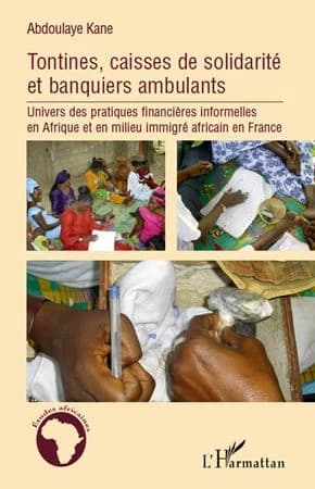 Tontines, caisses de solidarité et banquiers ambulants : univers des pratiques financières informelles en Afrique