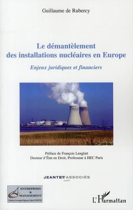 Le démantèlement des installations nucléaires en Europe : enjeux juridiques et financiers
