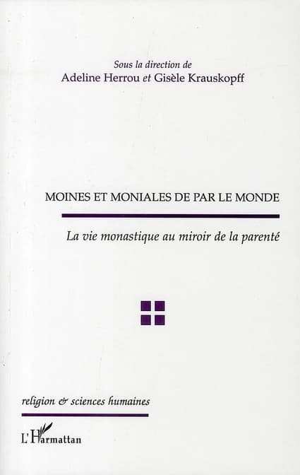 Moines et moniales de par le monde : la vie monastique au miroir de la parenté