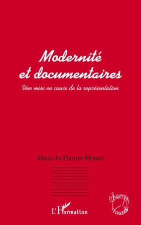 Modernité et documentaires : une mise en cause de la représentation