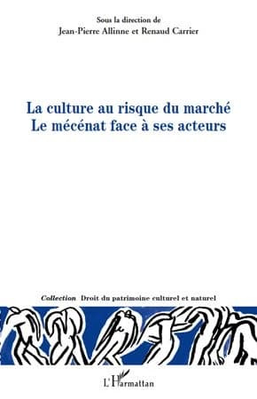 La culture au risque du marché, le mécénat face à ses acteurs