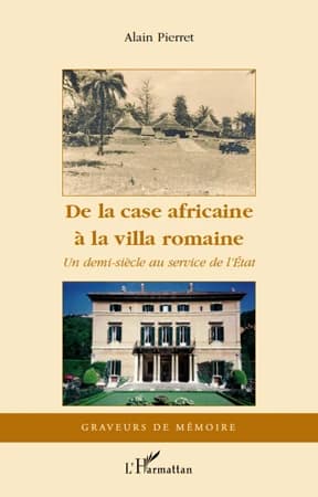 De la case africaine à la villa romaine : un demi-siècle au service de l'État