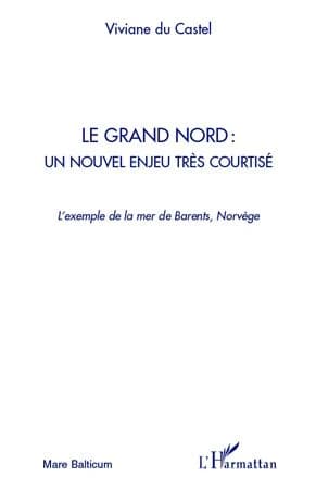 Le Grand Nord : un nouvel enjeu très courtisé, l'exemple de la mer de Barents, Norvège