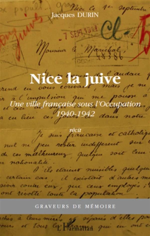 Nice la juive : une ville française sous l'Occupation, 1940-1942 : récit