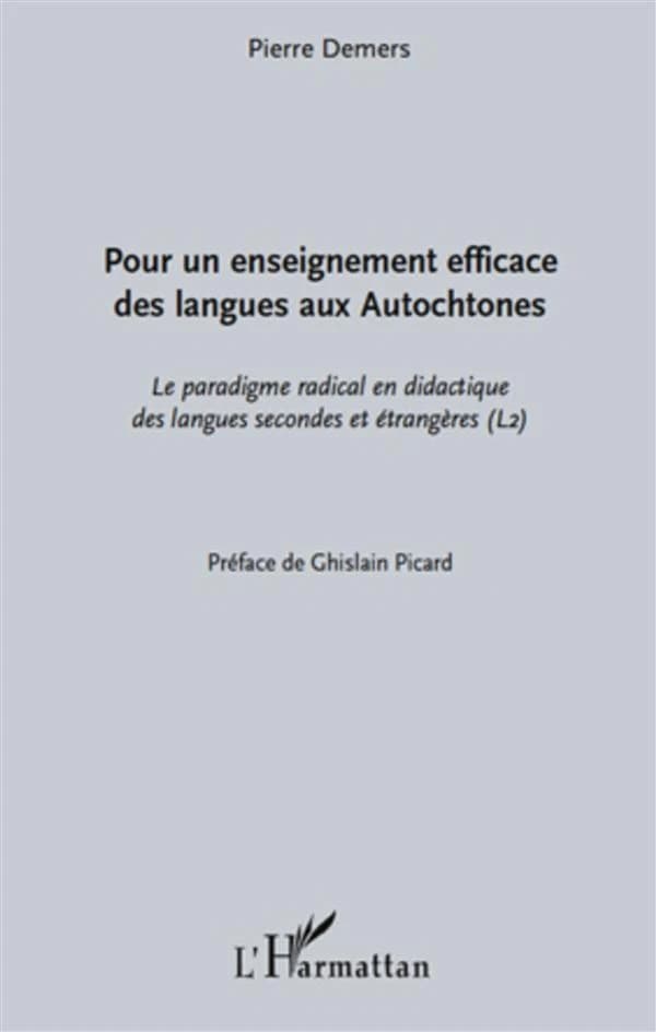 Pour un enseignement efficace des langues aux autochtones : le paradigme radical en didactique des langues secondes et étrangères (L2)