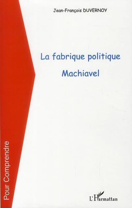 La fabrique politique Machiavel