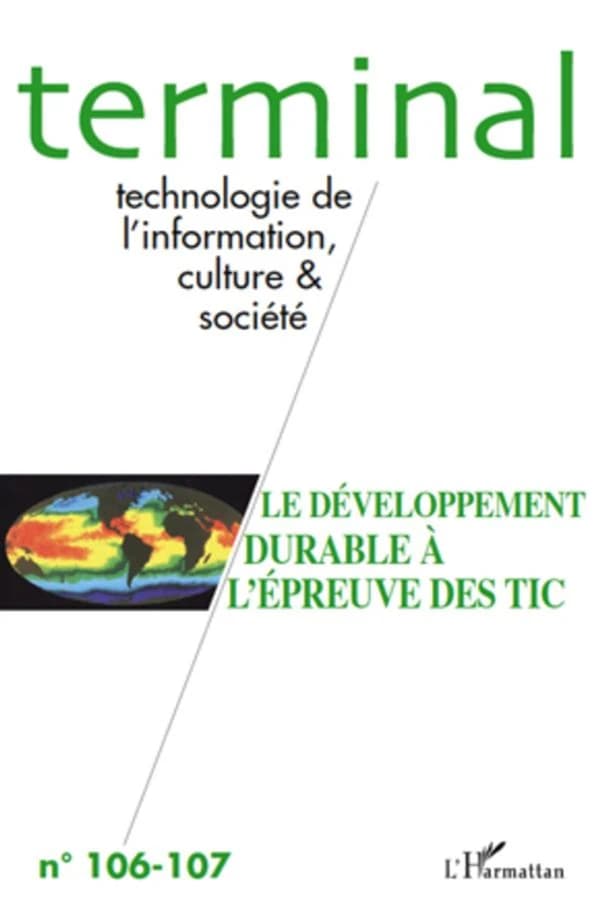 Revue terminal Tome 106 : t.107 ; le développement durable à l'épreuve des TIC