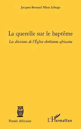 La querelle sur le baptême : les divisions de l'Église chrétienne africaine