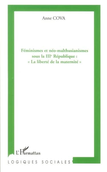 Féminismes et néo-malthusianismes sous la IIIe République : la liberté de la maternité