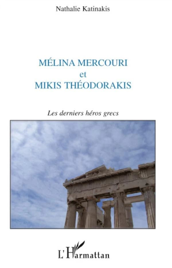 Mélina Mercouri et Mikis Théodorakis : les derniers héros grecs