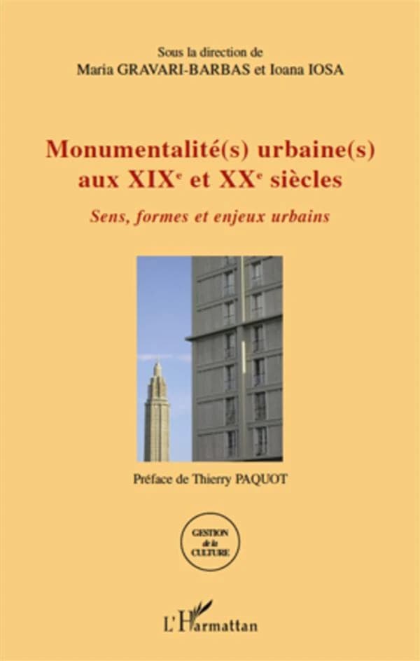 Monumentalité-s urbaine-s aux XIXe et XXe siècles : sens, formes et enjeux urbains