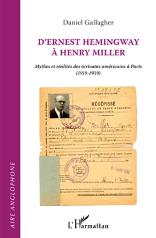 D'Ernest Hemingway à Henry Miller : mythes et réalités des écrivains américains à Paris, 1919-1939