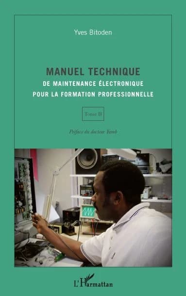 Manuel technique de maintenance électronique pour la formation professionnelle. Tome 2