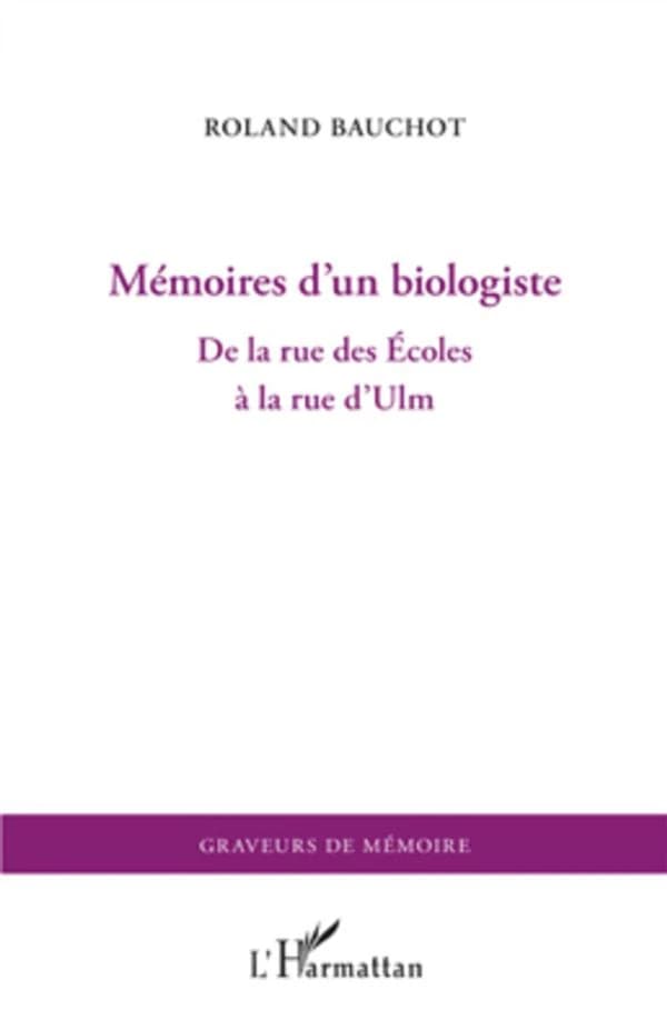 Mémoires d'un biologiste : de la rue des Écoles à la rue d'Ulm