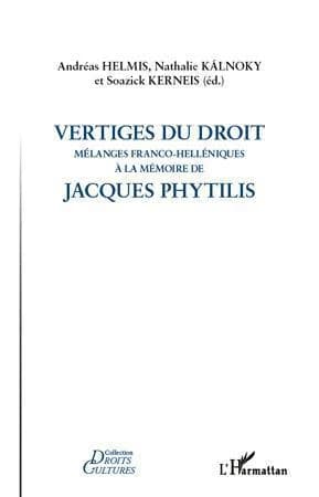Vertiges du droit : mélanges franco-helléniques à la mémoire de Jacques Phytilis