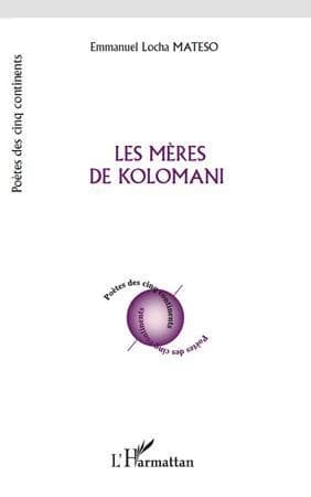 Les mères de Kolomani : poésies
