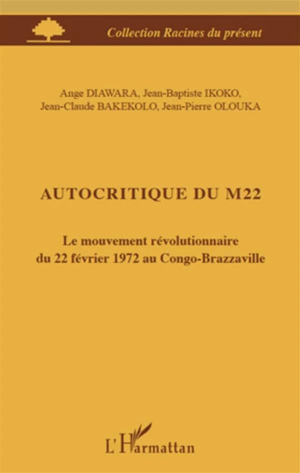 Autocritique du M22 : le mouvement révolutionnaire du 22 février 1972 au Congo-Brazzaville