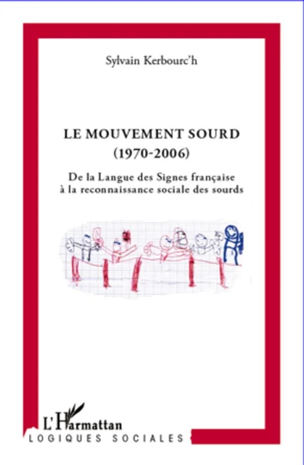 Le mouvement sourd (1970-2006) : De la langue des signes française à la reconnaissance sociale des sourds