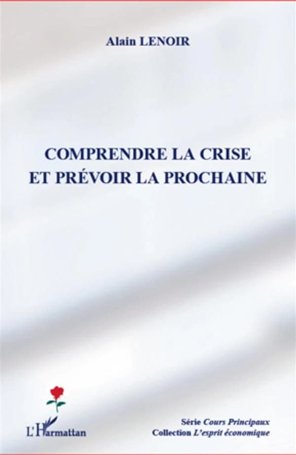 Comprendre la crise et prévoir la prochaine
