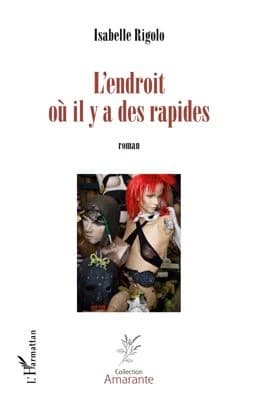 L'endroit où il y a des rapides : roman