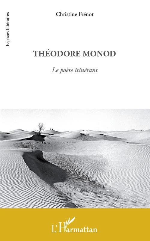 Théodore Monod : le poète itinérant