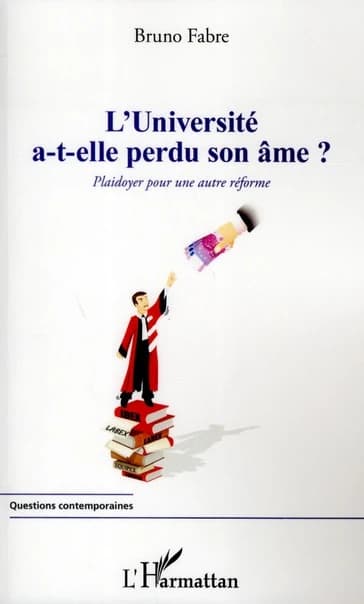 L'Université a-t-elle perdu son âme ? : plaidoyer pour une réforme