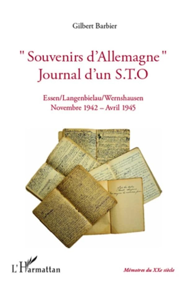 Souvenirs d'Allemagne, journal d'un STO : Essen, Langenbielau, Wernshausen, novembre 1942-avril 1945