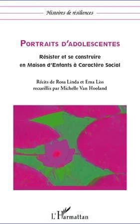 Portraits d'adolescentes, résister et se construire en maison d'enfants à caractère social
