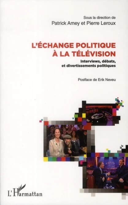 L'échange politique à la télévision : interviews, débats et divertissements politiques