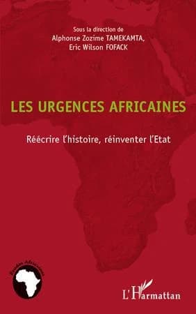 Les urgences africaines : réécrire l'histoire, réinventer l'État