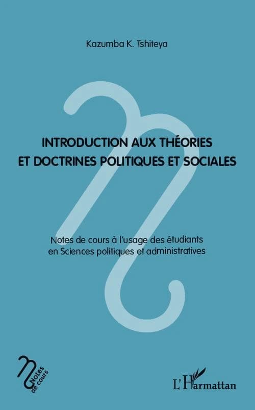 Introduction aux théories et doctrines politiques et sociales : notes de cours à l'usage des étudiants en sciences politiques et administratives