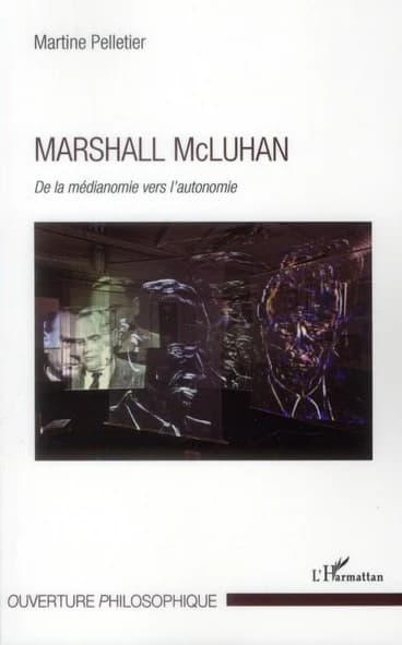Marshall Mc Luhan : de la médianomie vers l'autonomie